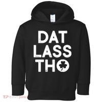 Funny St. Patrick's Day - Dat Lass Tho Toddler Hoodie thumb 0
