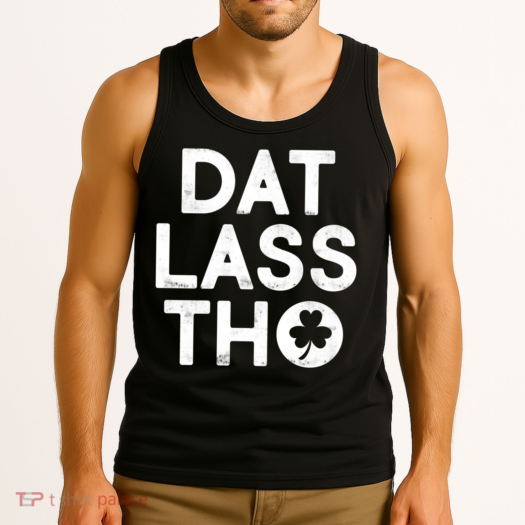 Funny St. Patrick's Day - Dat Lass Tho Tank Top
