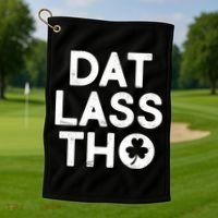 Funny St. Patrick's Day - Dat Lass Tho Golf Towel thumb 1