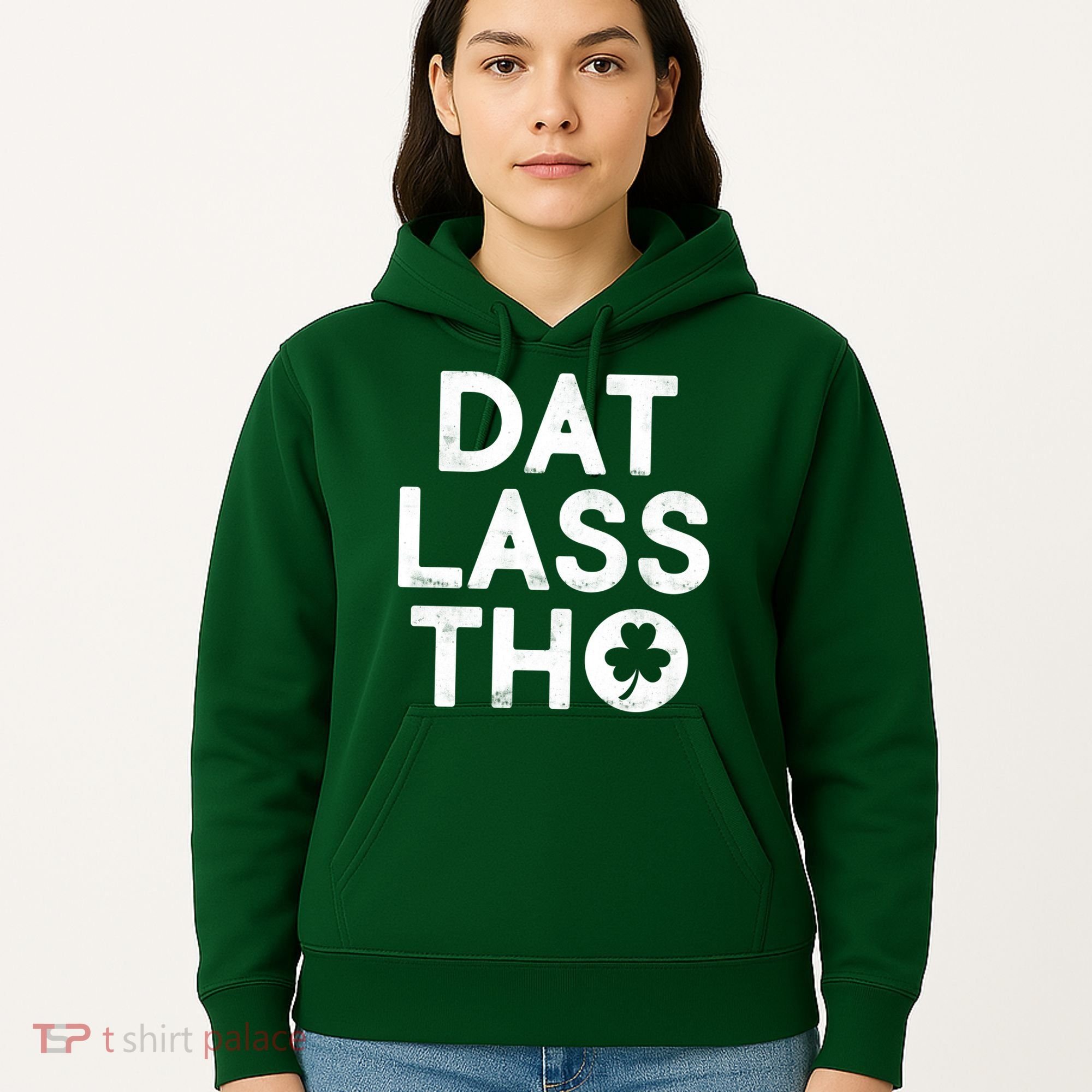 Funny St. Patrick's Day - Dat Lass Tho Hoodie