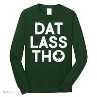 Funny St. Patrick's Day - Dat Lass Tho Long Sleeve Shirt thumb 0