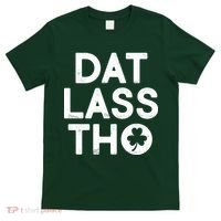 Funny St. Patrick's Day - Dat Lass Tho T-Shirt thumb 0