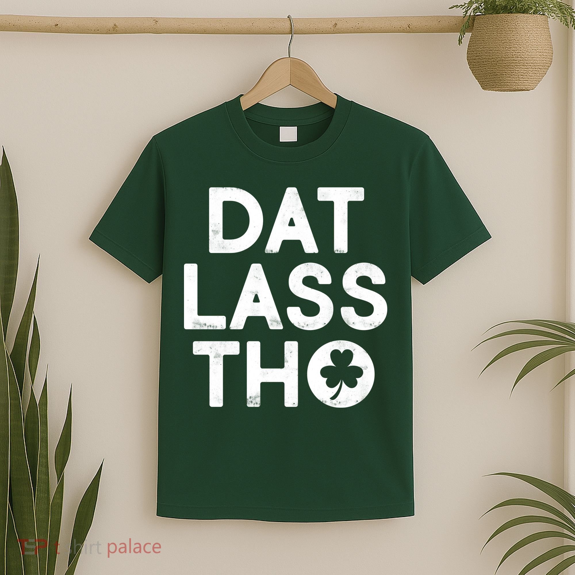 Funny St. Patrick's Day - Dat Lass Tho T-Shirt