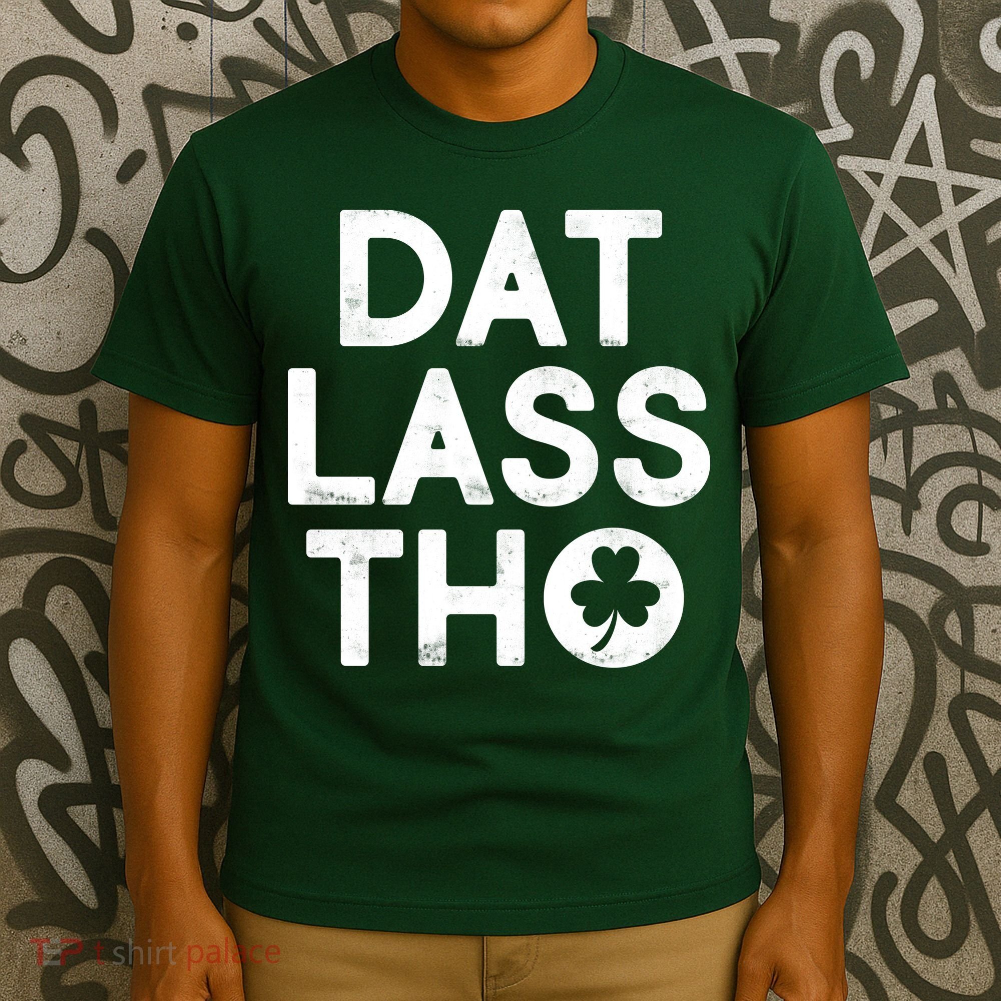 Funny St. Patrick's Day - Dat Lass Tho T-Shirt