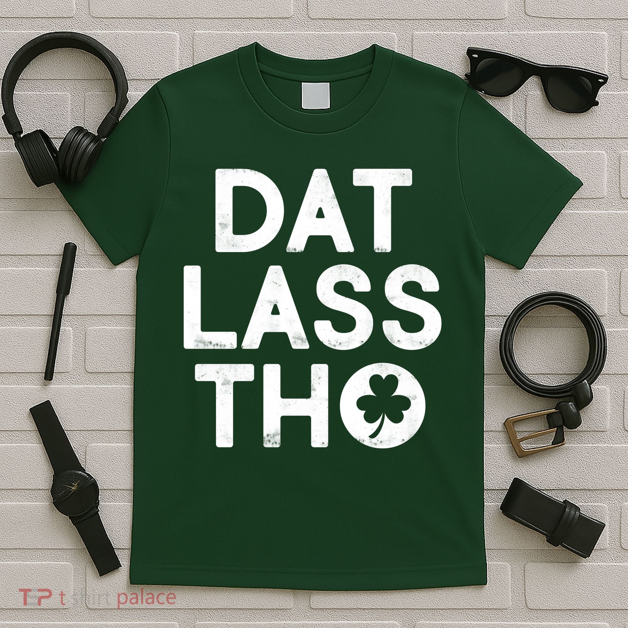 Funny St. Patrick's Day - Dat Lass Tho T-Shirt