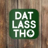 Funny St. Patrick's Day - Dat Lass Tho Coaster thumb 0