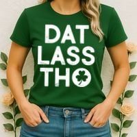 Funny St. Patrick's Day - Dat Lass Tho Women's T-Shirt thumb 2