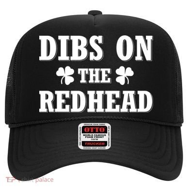 Funny St. Patrick's Day - Dibs On The Redhead Hat