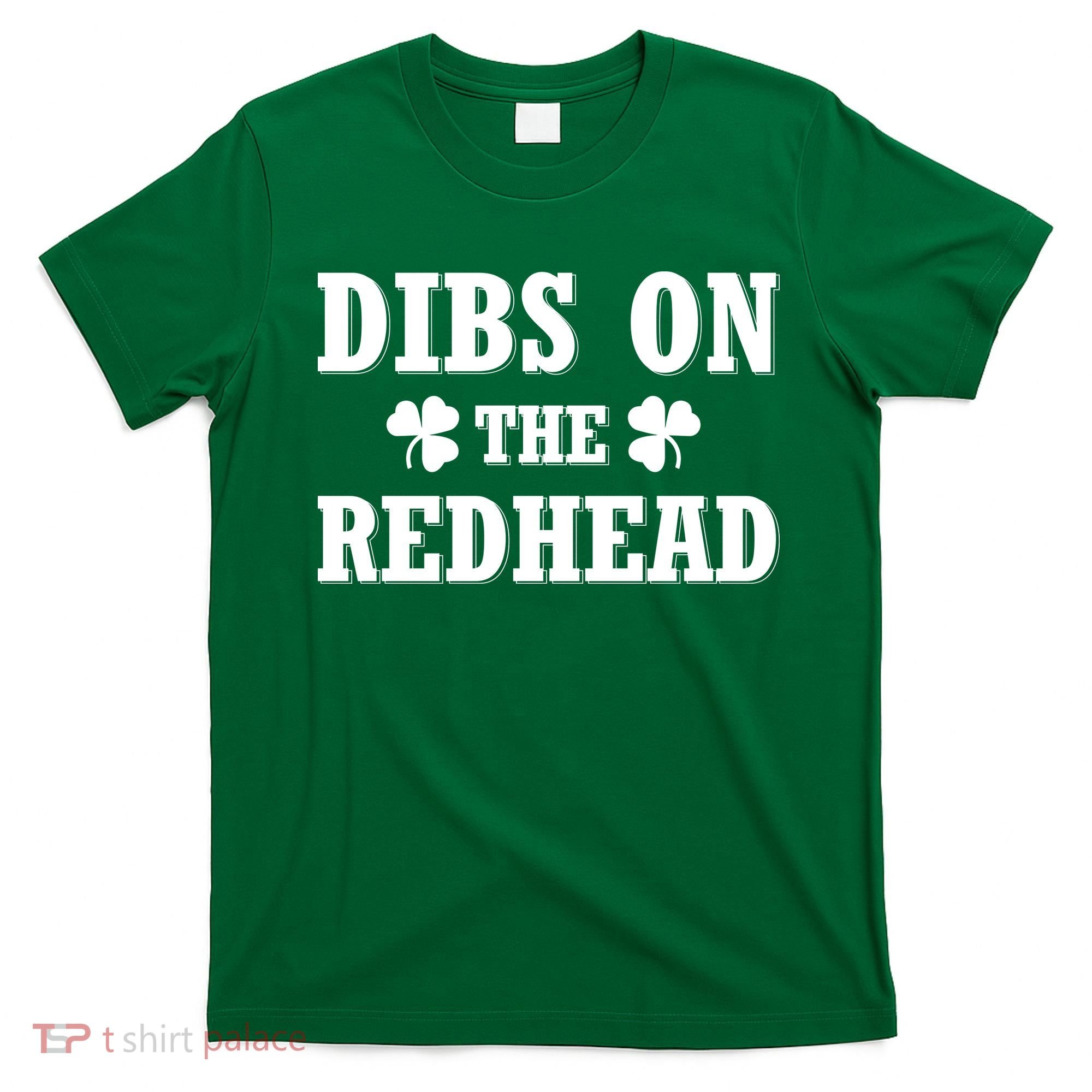 Funny St. Patrick's Day - Dibs On The Redhead T-Shirt