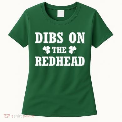 Funny St. Patrick's Day - Dibs On The Redhead Women's T-Shirt