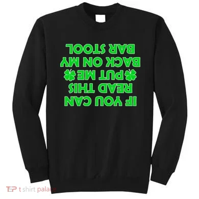 Funny St. Patrick's Day Quote Sweatshirt