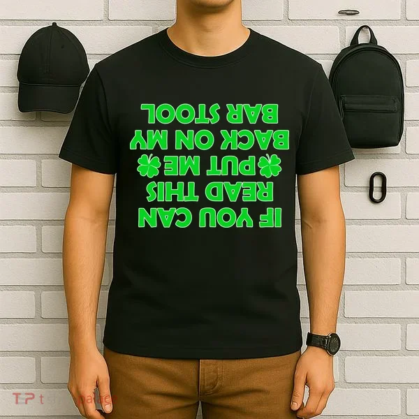 Funny St. Patrick's Day Quote T-Shirt