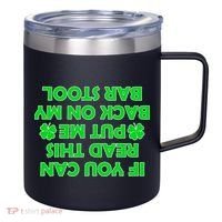 Funny St. Patrick's Day Quote 12oz Stainless Steel Coffee Mug thumb 0