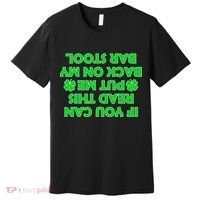 Funny St. Patrick's Day Quote Premium T-Shirt thumb 0