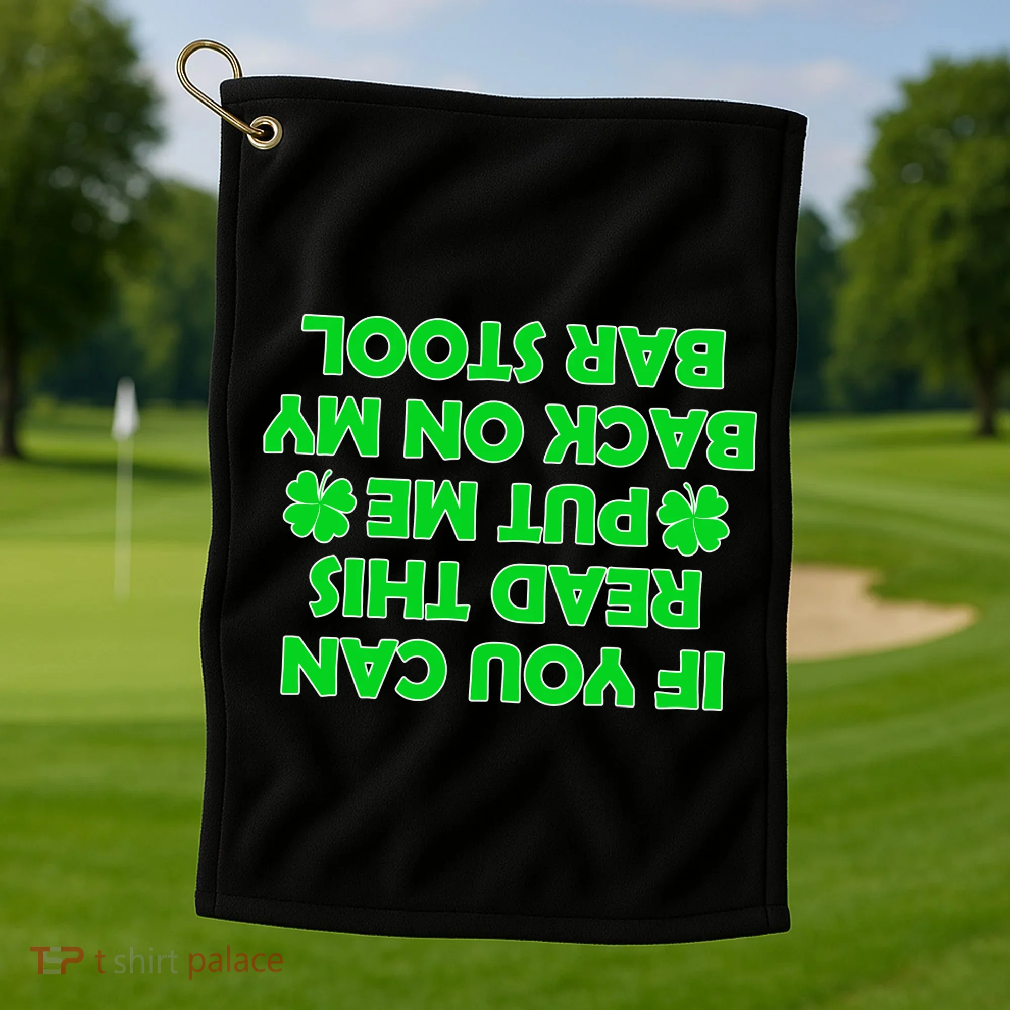 Funny St. Patrick's Day Quote Golf Towel