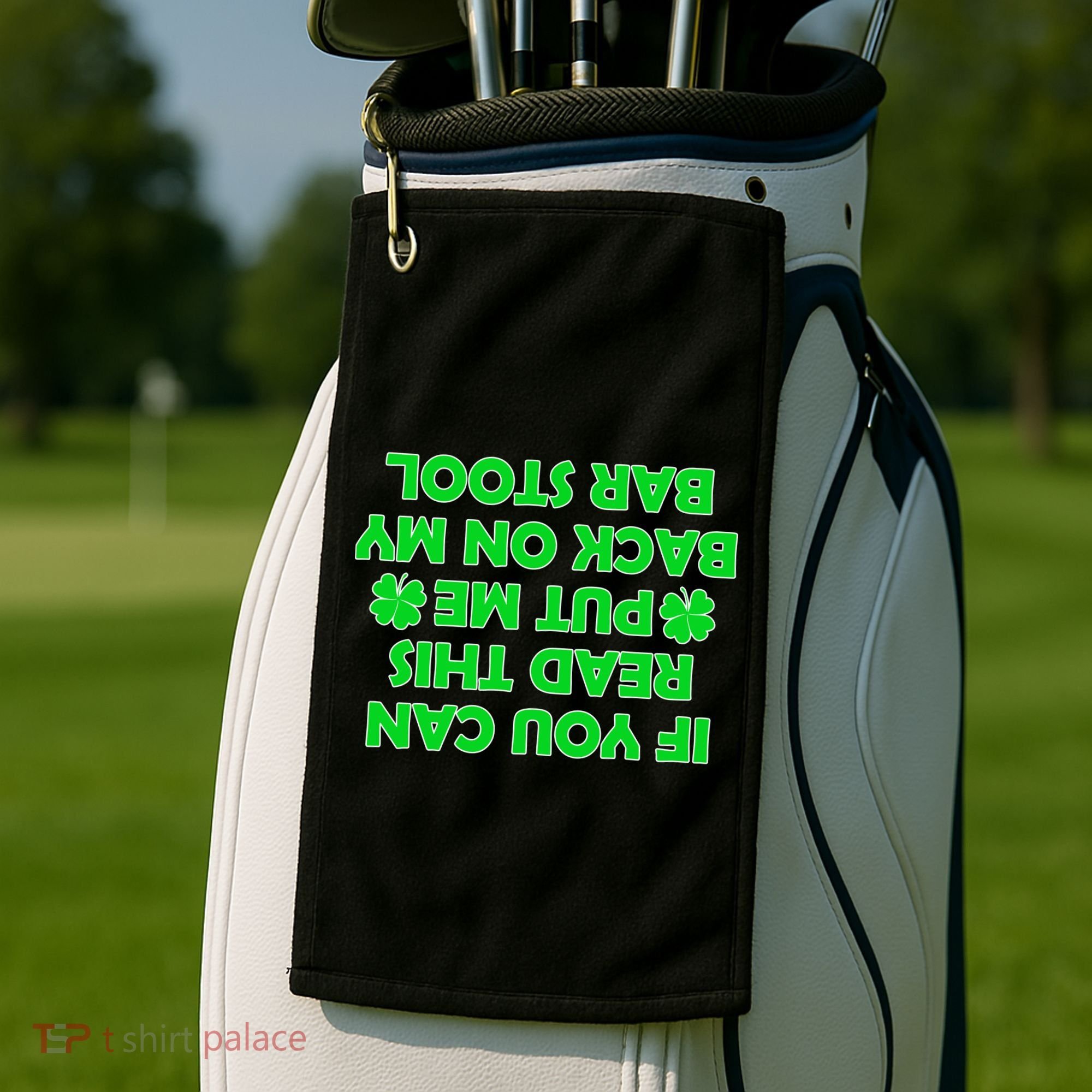 Funny St. Patrick's Day Quote Golf Towel