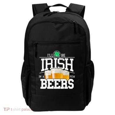 Funny St Patricks Day - I'll Be Irish In A Few Beers Backpack