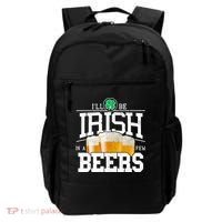 Funny St Patricks Day - I'll Be Irish In A Few Beers Backpack thumb 0
