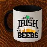 Funny St Patricks Day - I'll Be Irish In A Few Beers Coffee Mug thumb 2
