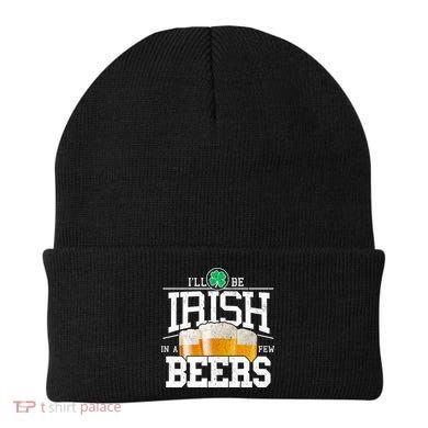 Funny St Patricks Day - I'll Be Irish In A Few Beers Beanie