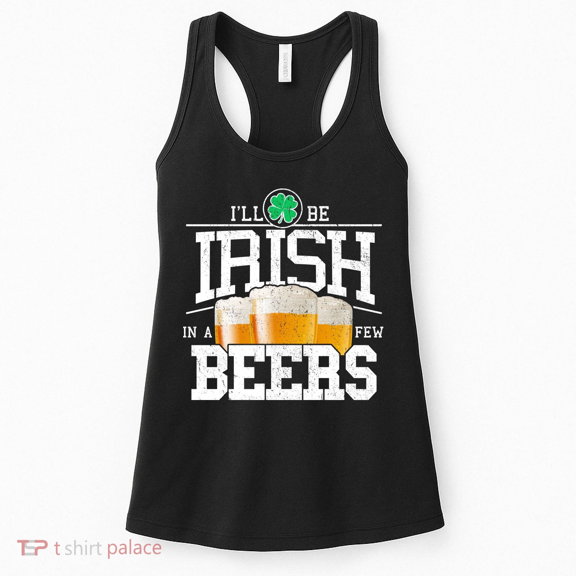 Funny St Patricks Day - I'll Be Irish In A Few Beers Women's Tank Top