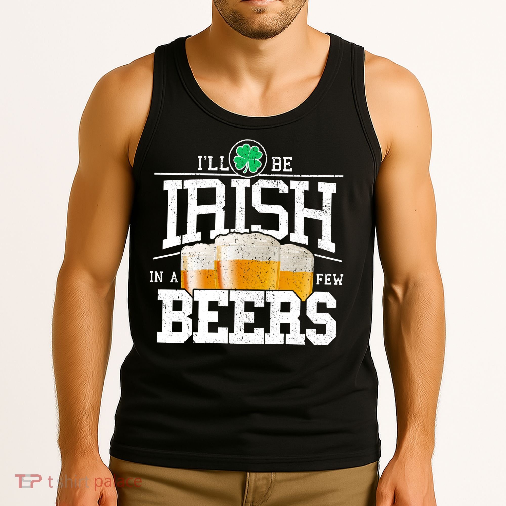 Funny St Patricks Day - I'll Be Irish In A Few Beers Tank Top