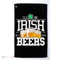 Funny St Patricks Day - I'll Be Irish In A Few Beers Golf Towel thumb 0