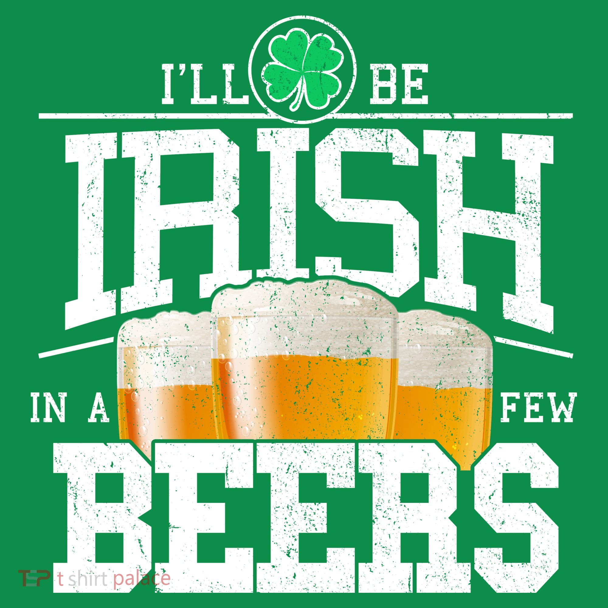 Funny St Patricks Day - I'll Be Irish In A Few Beers T-Shirt