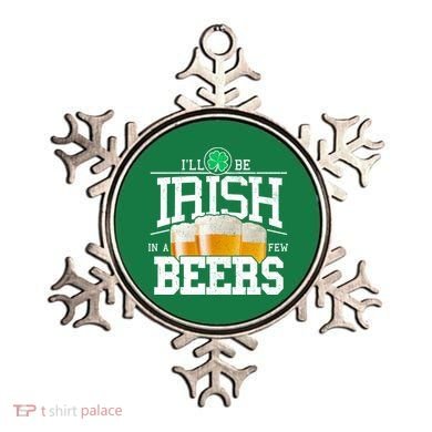 Funny St Patricks Day - I'll Be Irish In A Few Beers Ornament