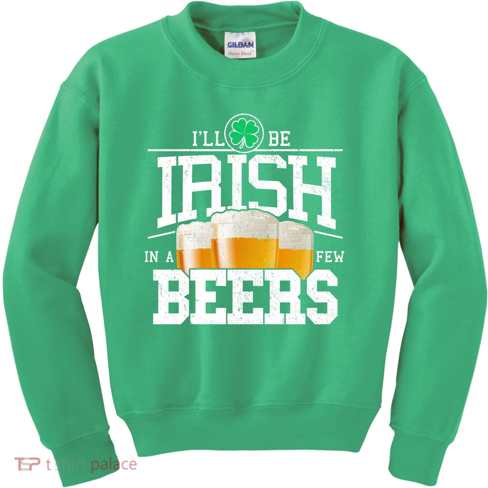 Funny St Patricks Day - I'll Be Irish In A Few Beers Kids Sweatshirt