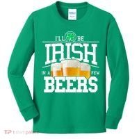 Funny St Patricks Day - I'll Be Irish In A Few Beers Kids Long Sleeve Shirt thumb 0