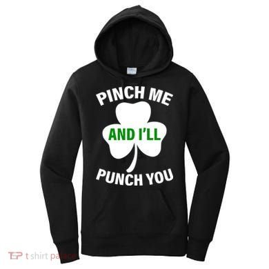 Funny St Patricks Day - Pinch Me I'll Punch You Women's Hoodie