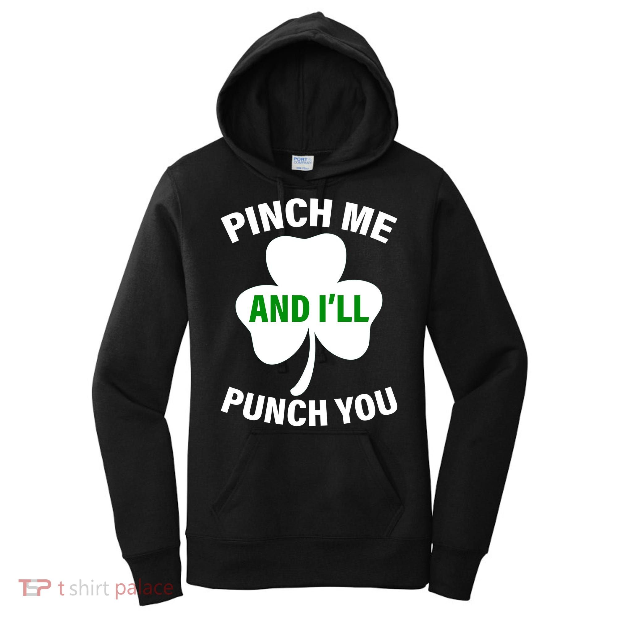 Funny St Patricks Day - Pinch Me I'll Punch You Women's Hoodie