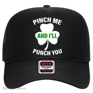 Funny St Patricks Day - Pinch Me I'll Punch You Hat