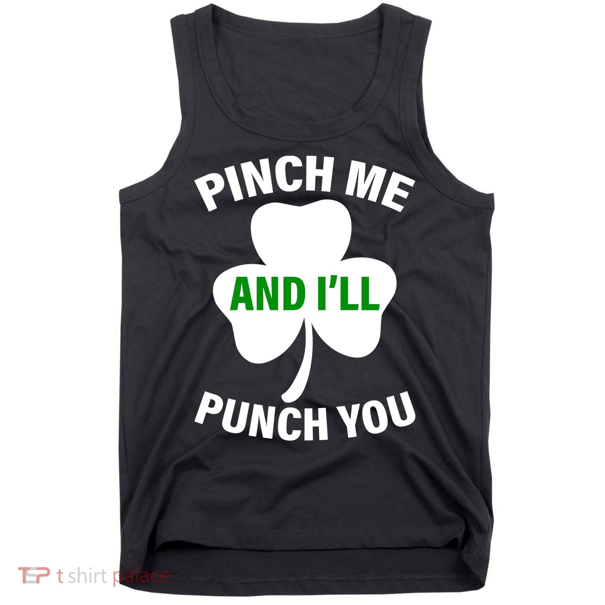 Funny St Patricks Day - Pinch Me I'll Punch You Tank Top