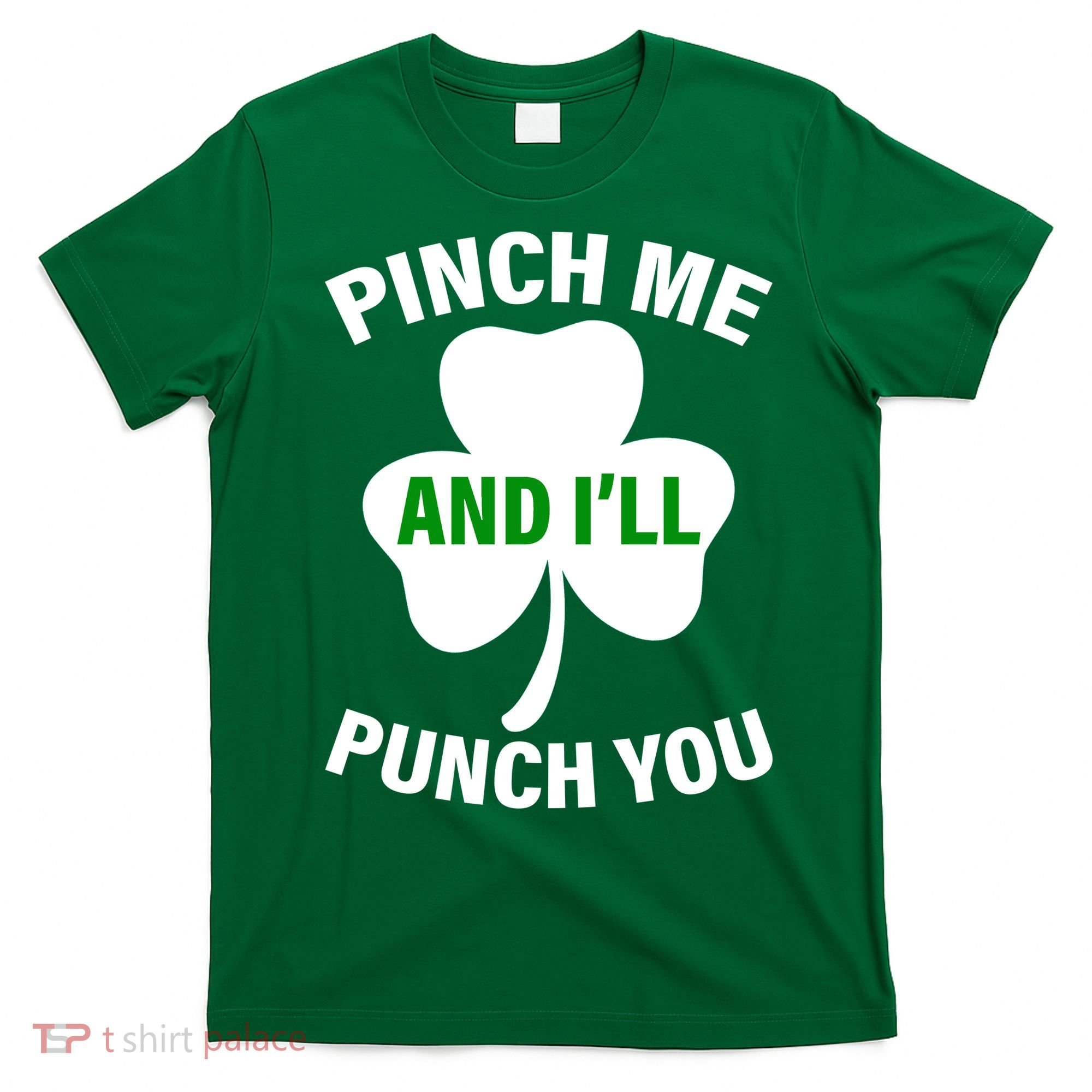 Funny St Patricks Day - Pinch Me I'll Punch You T-Shirt