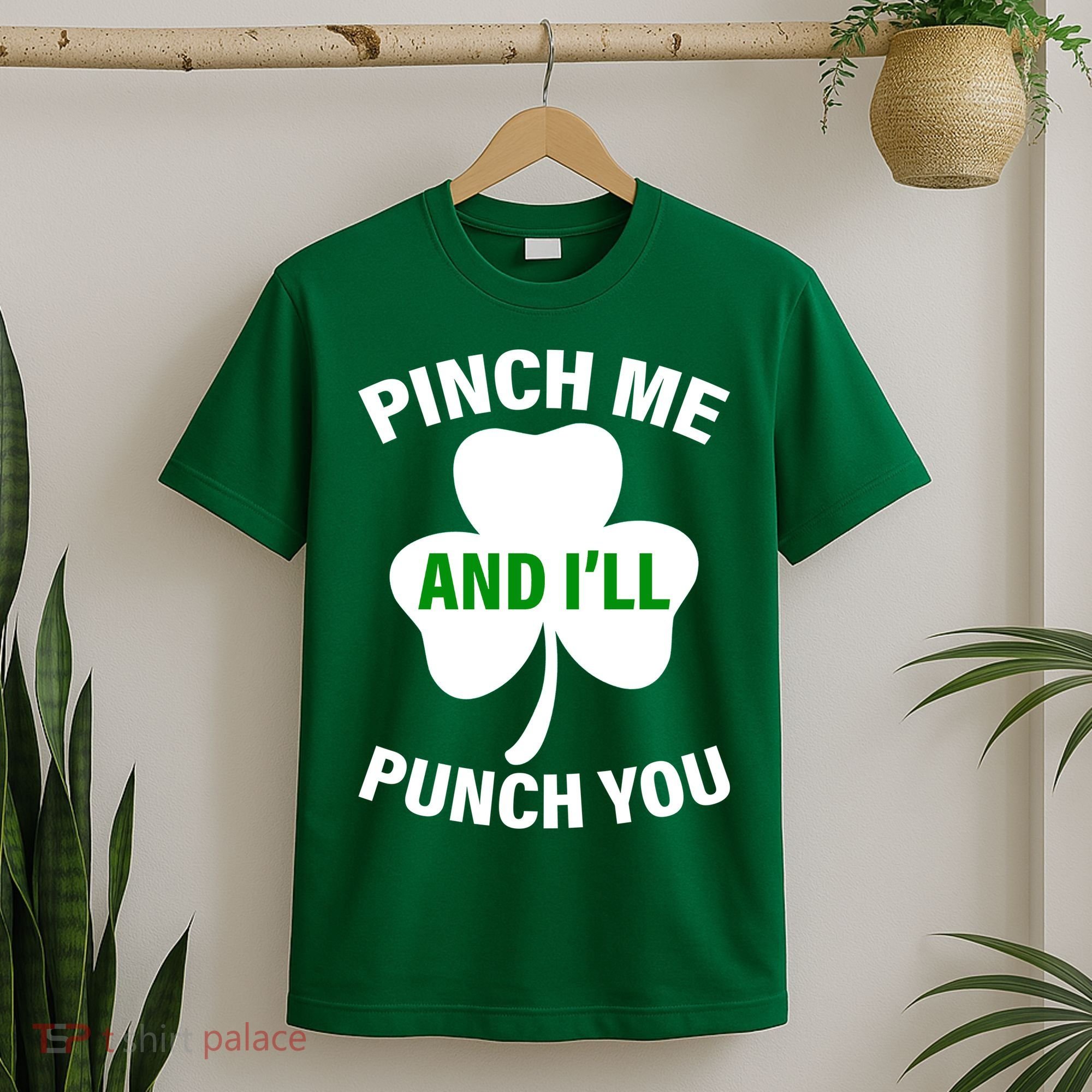 Funny St Patricks Day - Pinch Me I'll Punch You T-Shirt