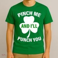 Funny St Patricks Day - Pinch Me I'll Punch You T-Shirt thumb 3