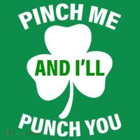 Funny St Patricks Day - Pinch Me I'll Punch You T-Shirt thumb 7