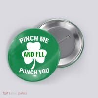 Funny St Patricks Day - Pinch Me I'll Punch You Button thumb 0