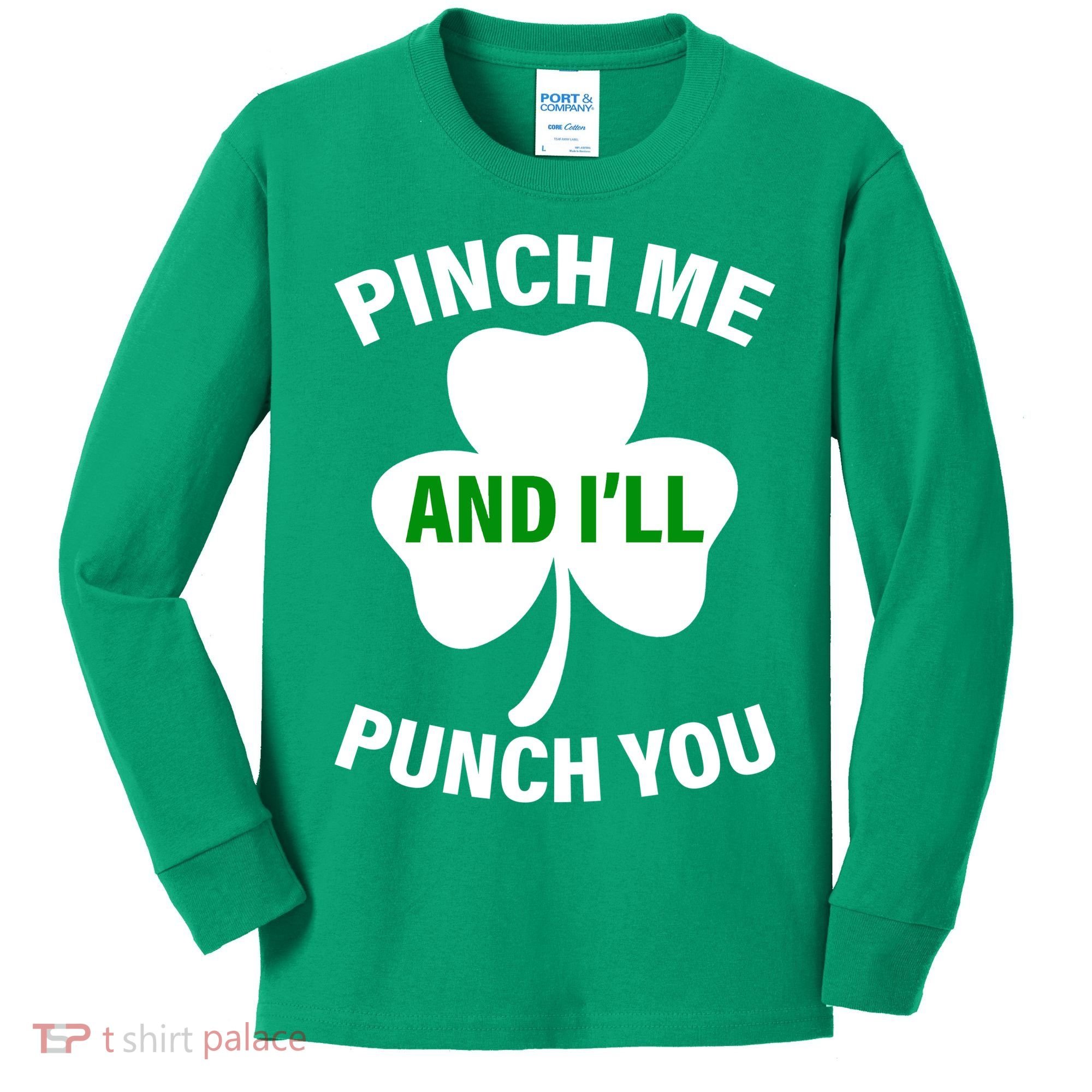 Funny St Patricks Day - Pinch Me I'll Punch You Kids Long Sleeve Shirt