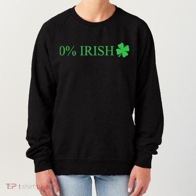 Funny St Patrick's Day 0 Percent Zero Percent Irish Women's Sweatshirt