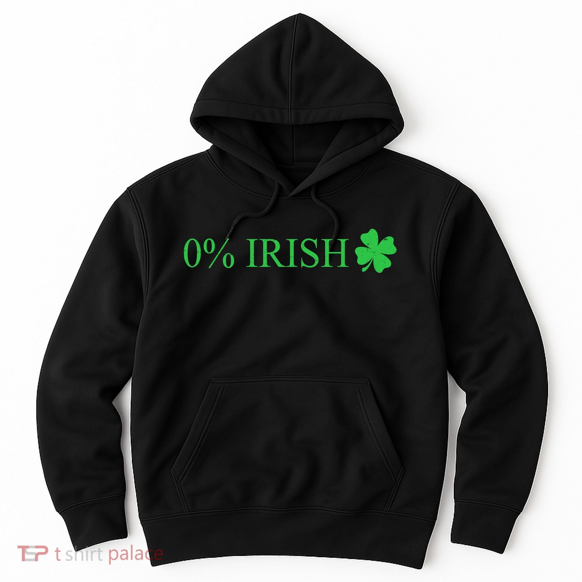 Funny St Patrick's Day 0 Percent Zero Percent Irish Hoodie