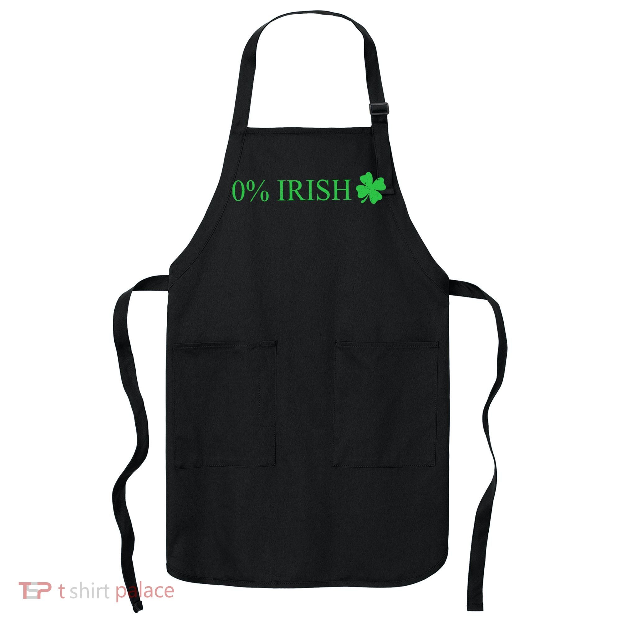 Funny St Patrick's Day 0 Percent Zero Percent Irish Apron