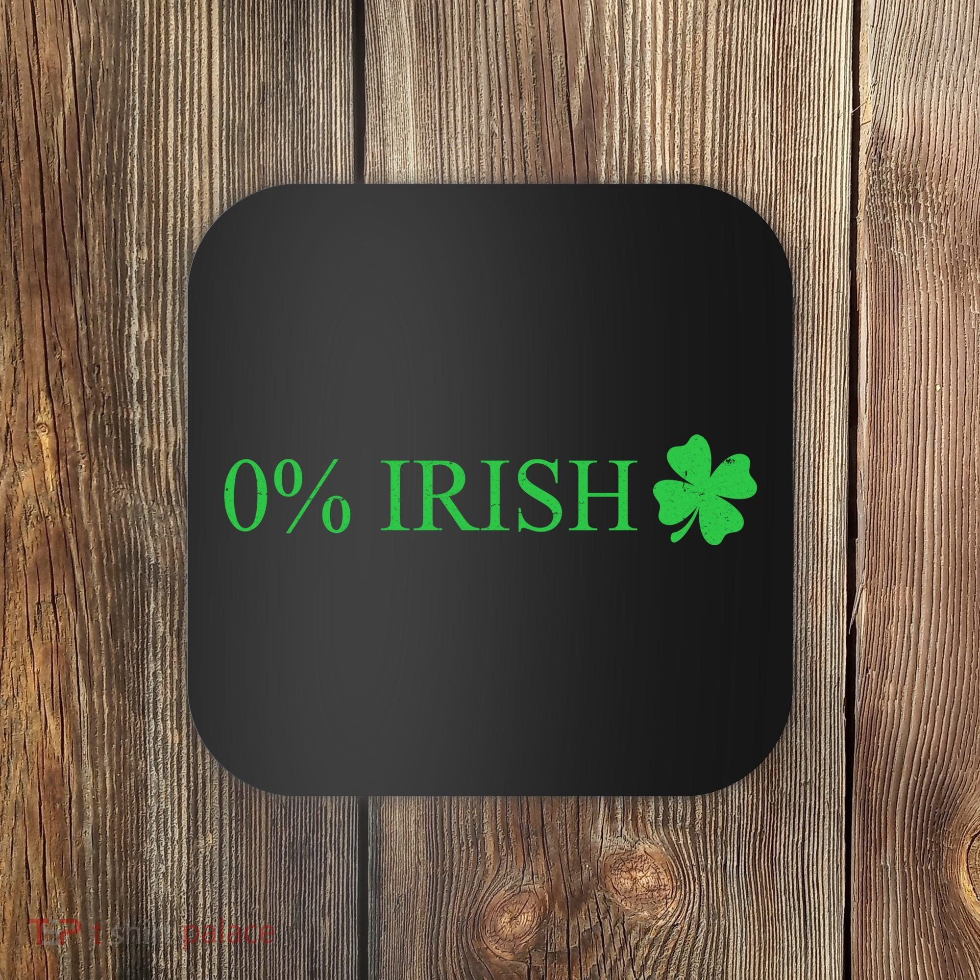 Funny St Patrick's Day 0 Percent Zero Percent Irish Coaster