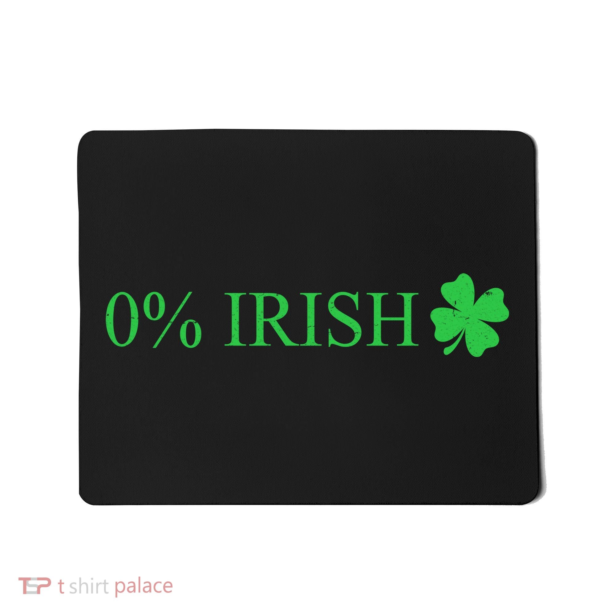 Funny St Patrick's Day 0 Percent Zero Percent Irish Mousepad