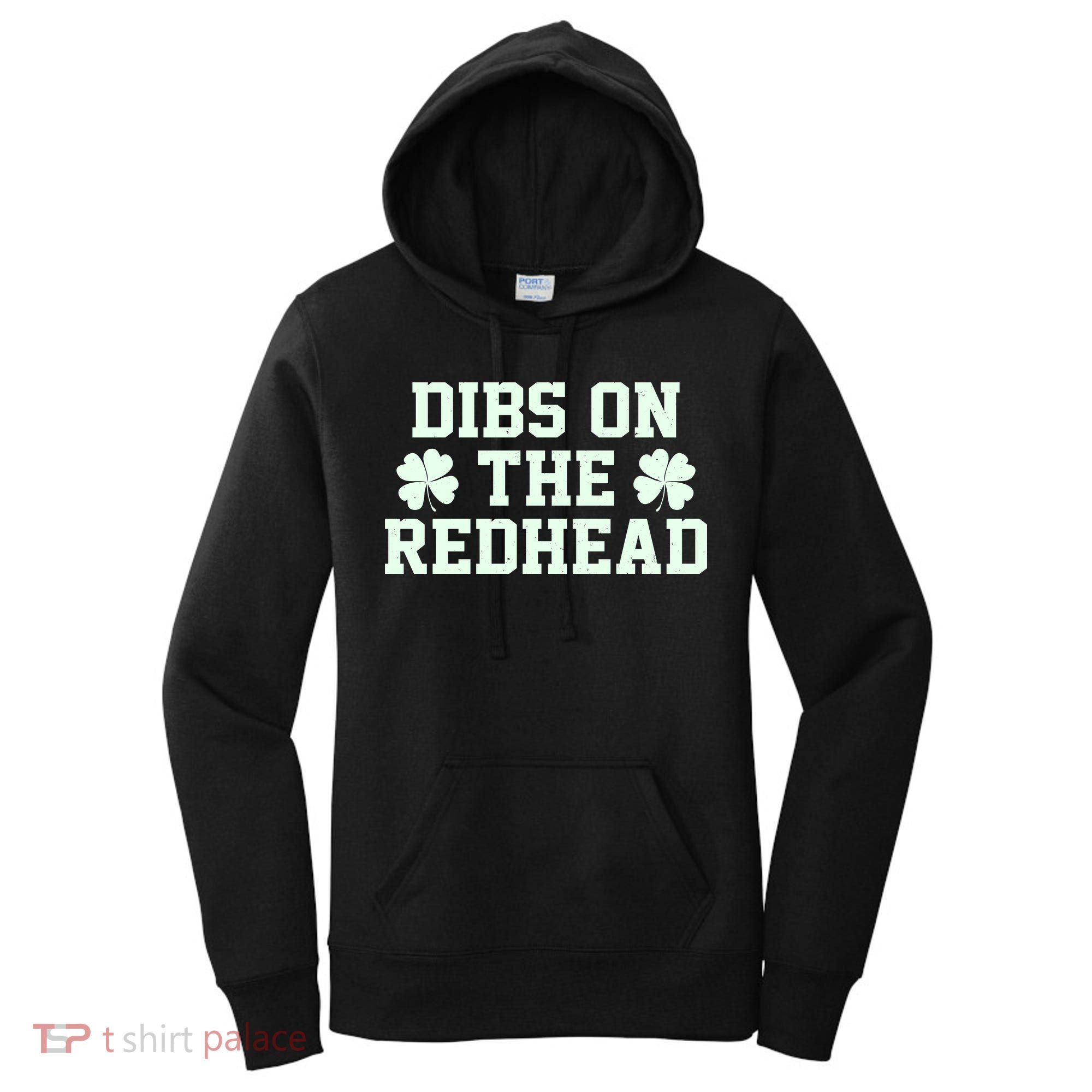 Funny St Patrick's Day Dibs On The Redhead Women's Hoodie