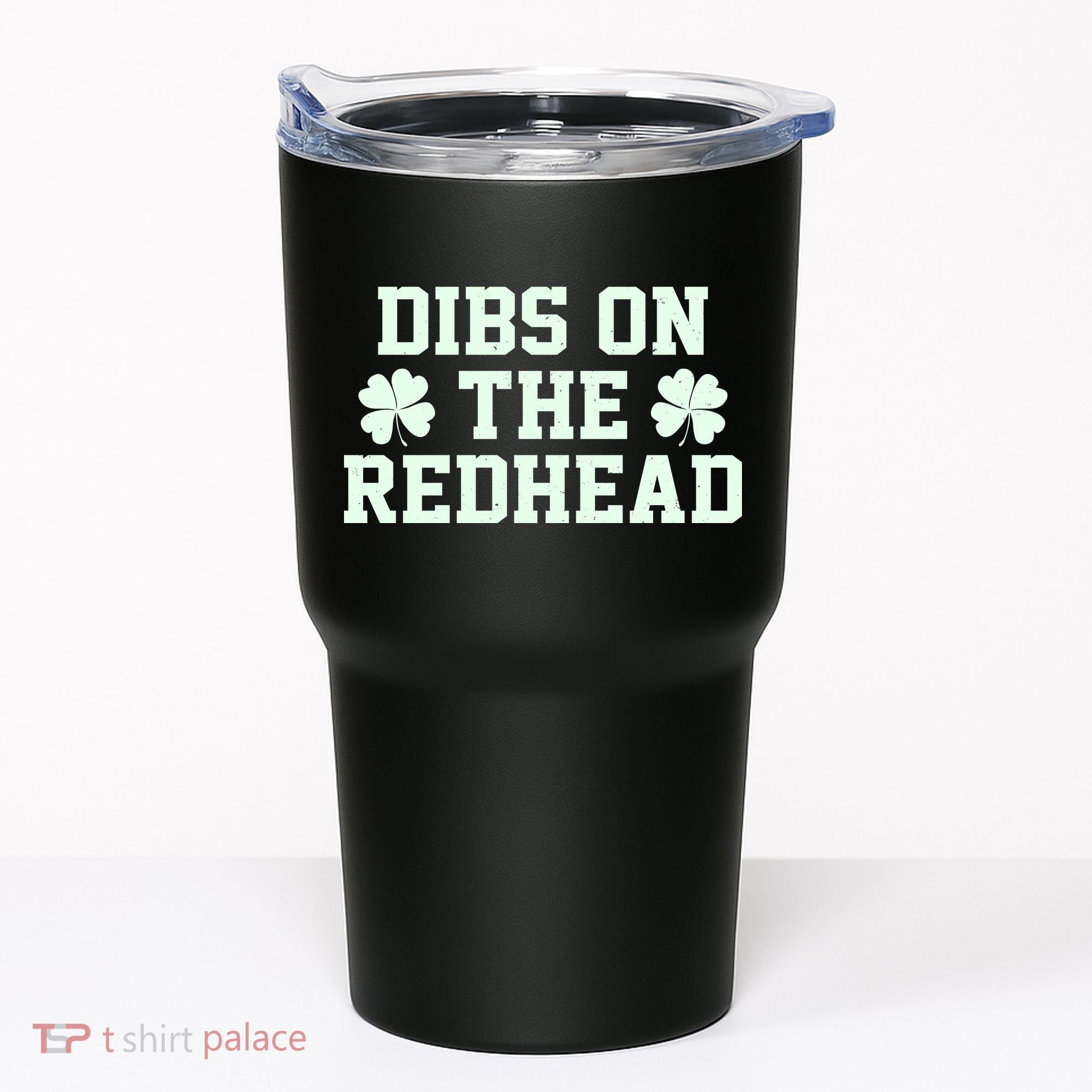 Funny St Patrick's Day Dibs On The Redhead Tumbler