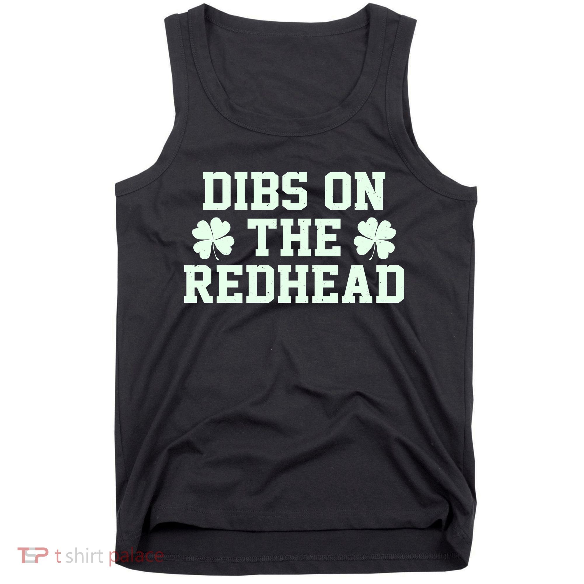 Funny St Patrick's Day Dibs On The Redhead Tank Top