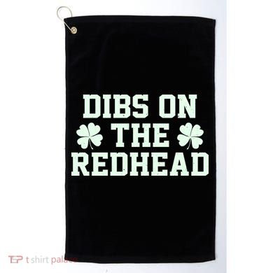 Funny St Patrick's Day Dibs On The Redhead Golf Towel